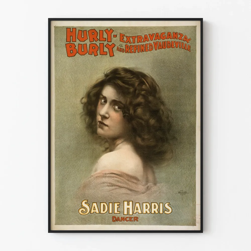 Affiche vintage Sadie Harris danseuse Hurly Burly Vaudeville