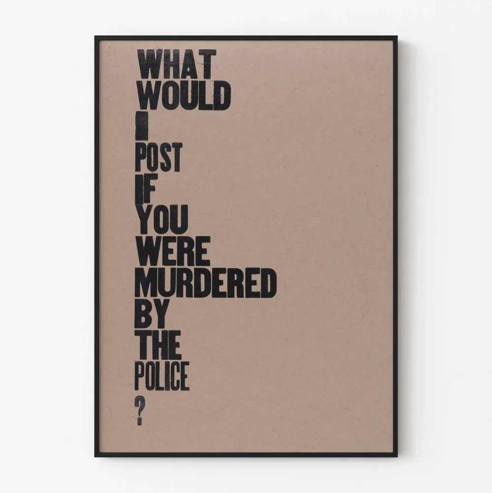 Affiche typographique engagée 'What Would I Post If You Were Murdered Police' Artem Legrand