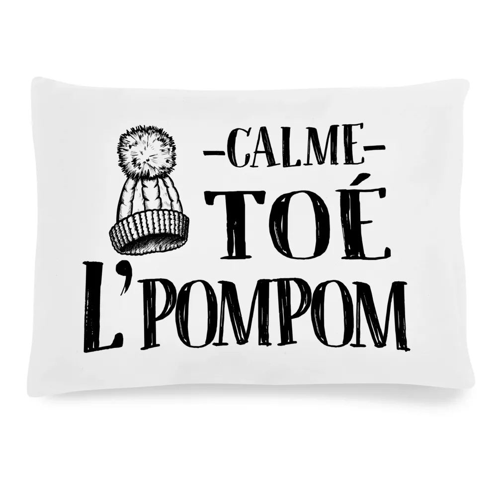 Coussin à texte paysage - Calme toé l'pompom