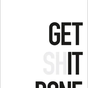 Impression artistique « Get Shit Done »