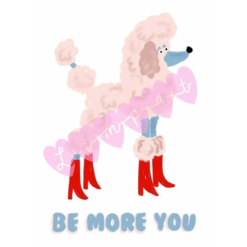 AFFICHE A4 - FLUFFY CANICHE BE MORE YOU (SOYEZ PLUS VOUS) LIMPET STORE