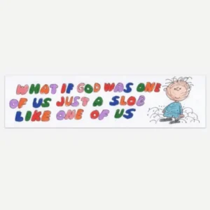 Autocollant Bumper What if God Was One Us Sandwitch Shop